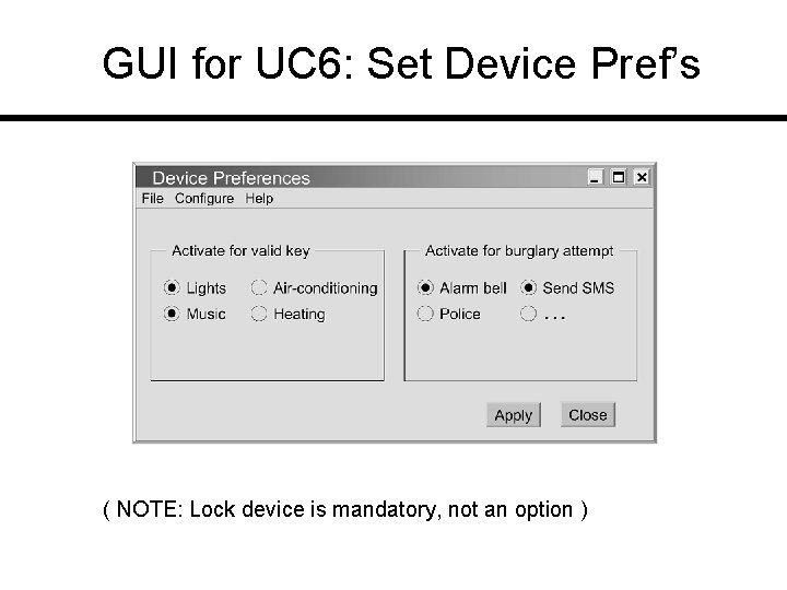 GUI for UC 6: Set Device Pref’s ( NOTE: Lock device is mandatory, not