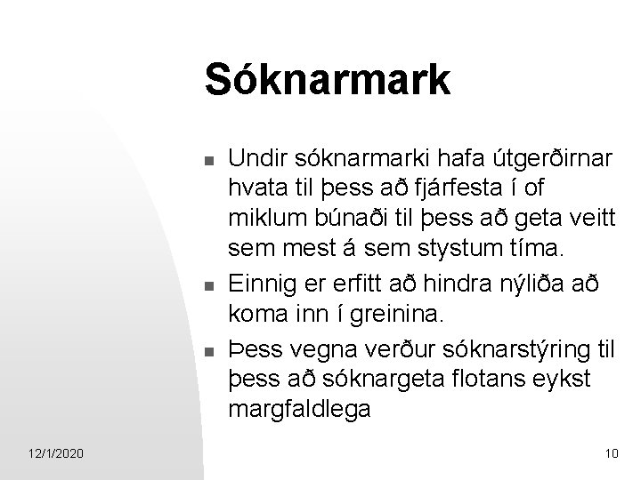 Sóknarmark n n n 12/1/2020 Undir sóknarmarki hafa útgerðirnar hvata til þess að fjárfesta