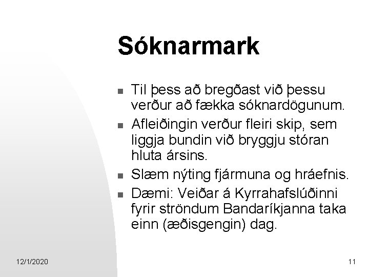 Sóknarmark n n 12/1/2020 Til þess að bregðast við þessu verður að fækka sóknardögunum.