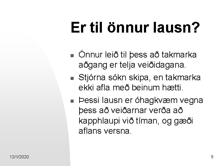 Er til önnur lausn? n n n 12/1/2020 Önnur leið til þess að takmarka