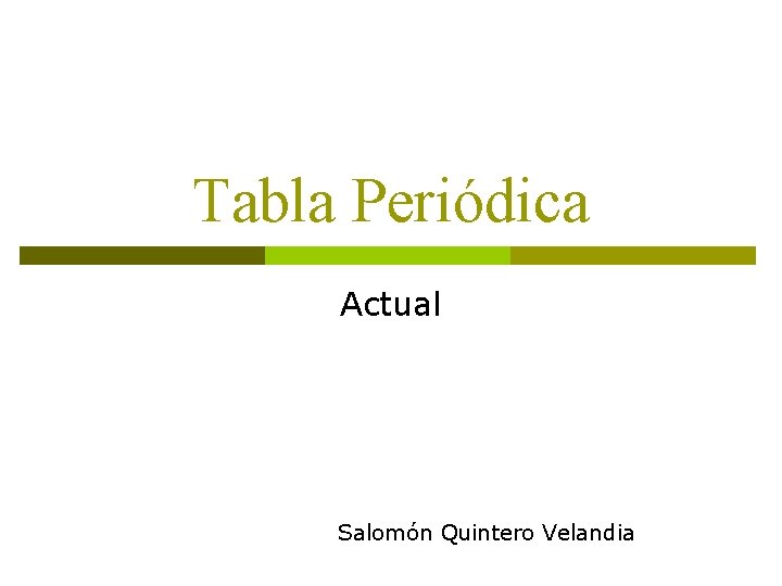 Tabla Periódica Actual Salomón Quintero Velandia 