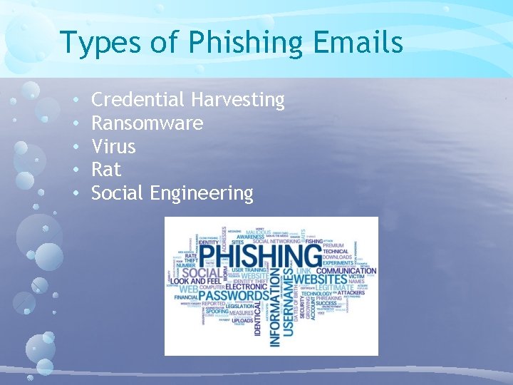 Types of Phishing Emails • • • Credential Harvesting Ransomware Virus Rat Social Engineering Types of Phishing Emails • • • Credential Harvesting Ransomware Virus Rat Social Engineering