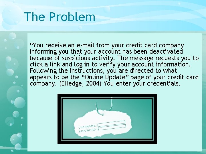 The Problem “You receive an e-mail from your credit card company informing you that The Problem “You receive an e-mail from your credit card company informing you that