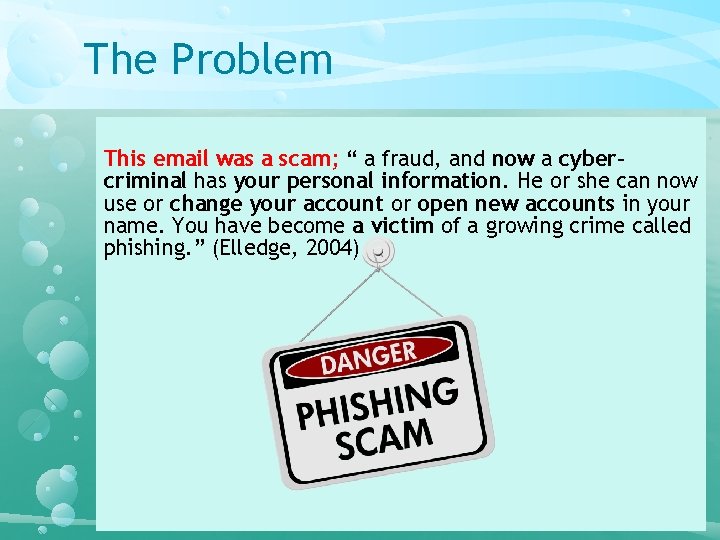 The Problem This email was a scam; “ a fraud, and now a cybercriminal The Problem This email was a scam; “ a fraud, and now a cybercriminal