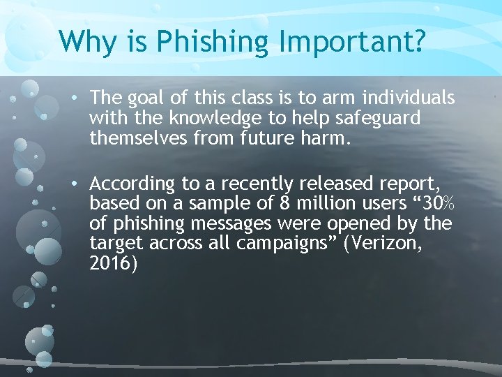 Why is Phishing Important? • The goal of this class is to arm individuals Why is Phishing Important? • The goal of this class is to arm individuals
