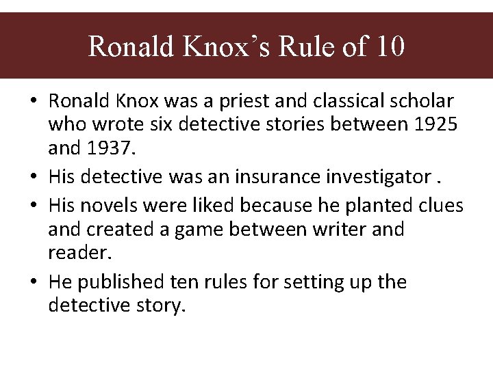 Ronald Knox’s rule of ten Ronald Knox’s Rule of 10 • Ronald Knox was Ronald Knox’s rule of ten Ronald Knox’s Rule of 10 • Ronald Knox was