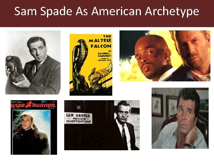 Sam Spade As American Archetype Sam Spade As American Archetype