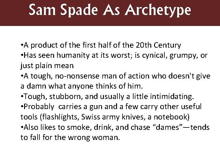 Sam Spade As Archetype • A product of the first half of the 20 Sam Spade As Archetype • A product of the first half of the 20