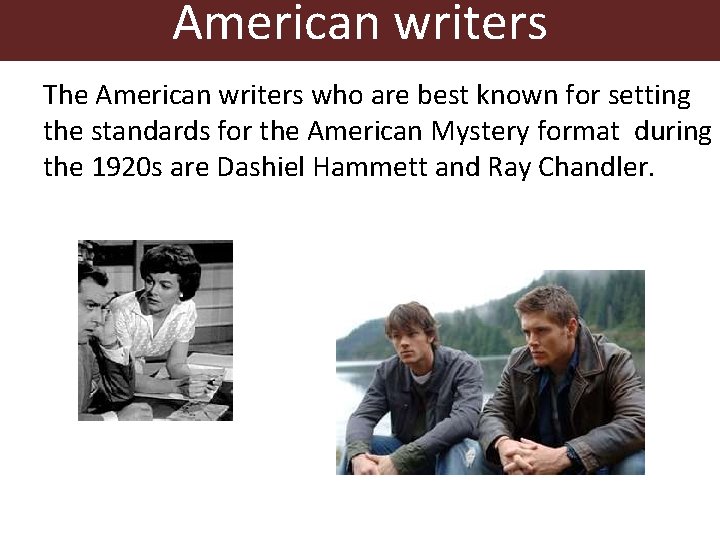American writers The American writers who are best known for setting the standards for American writers The American writers who are best known for setting the standards for