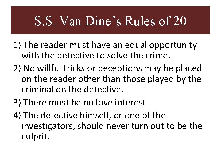 S. S. Van Dine’s Rules of 20 1) The reader must have an equal S. S. Van Dine’s Rules of 20 1) The reader must have an equal