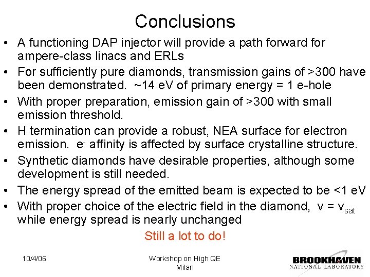 Conclusions • A functioning DAP injector will provide a path forward for ampere-class linacs