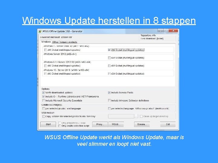 Windows Update herstellen in 8 stappen WSUS Offline Update werkt als Windows Update, maar