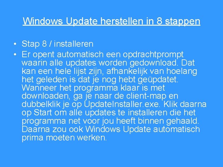 Windows Update herstellen in 8 stappen • Stap 8 / installeren • Er opent