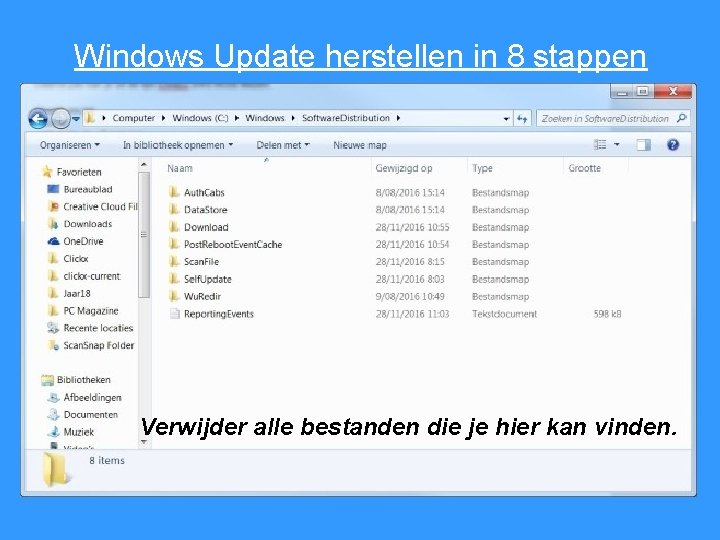 Windows Update herstellen in 8 stappen Verwijder alle bestanden die je hier kan vinden.