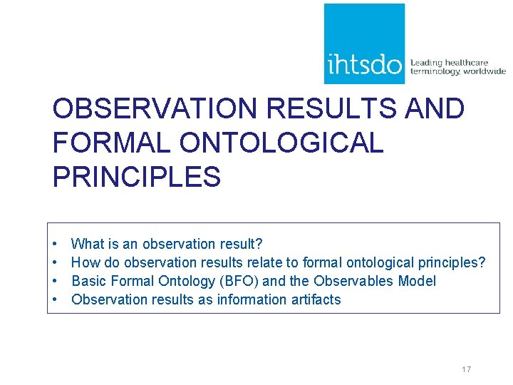 OBSERVATION RESULTS AND FORMAL ONTOLOGICAL PRINCIPLES • • What is an observation result? How OBSERVATION RESULTS AND FORMAL ONTOLOGICAL PRINCIPLES • • What is an observation result? How