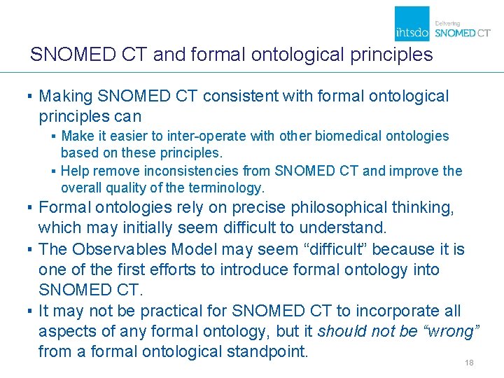 SNOMED CT and formal ontological principles ▪ Making SNOMED CT consistent with formal ontological SNOMED CT and formal ontological principles ▪ Making SNOMED CT consistent with formal ontological