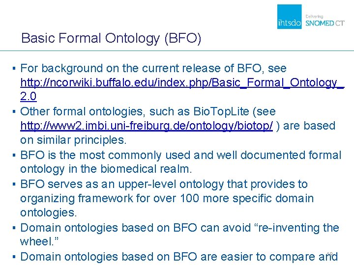Basic Formal Ontology (BFO) ▪ For background on the current release of BFO, see Basic Formal Ontology (BFO) ▪ For background on the current release of BFO, see