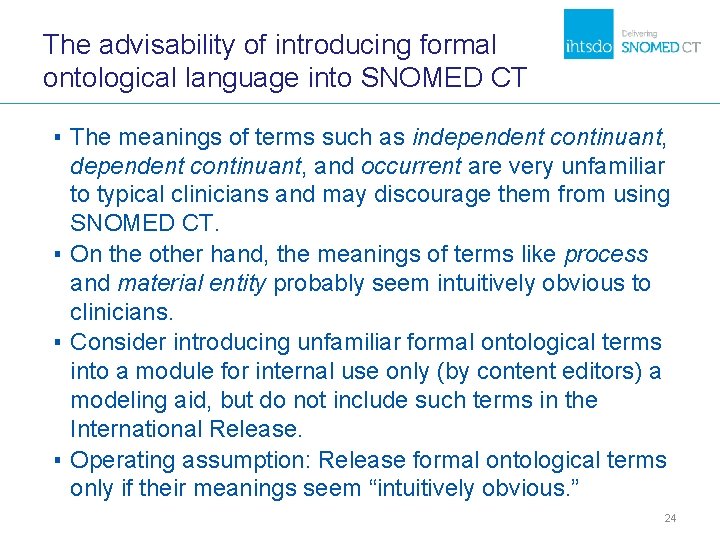The advisability of introducing formal ontological language into SNOMED CT ▪ The meanings of The advisability of introducing formal ontological language into SNOMED CT ▪ The meanings of