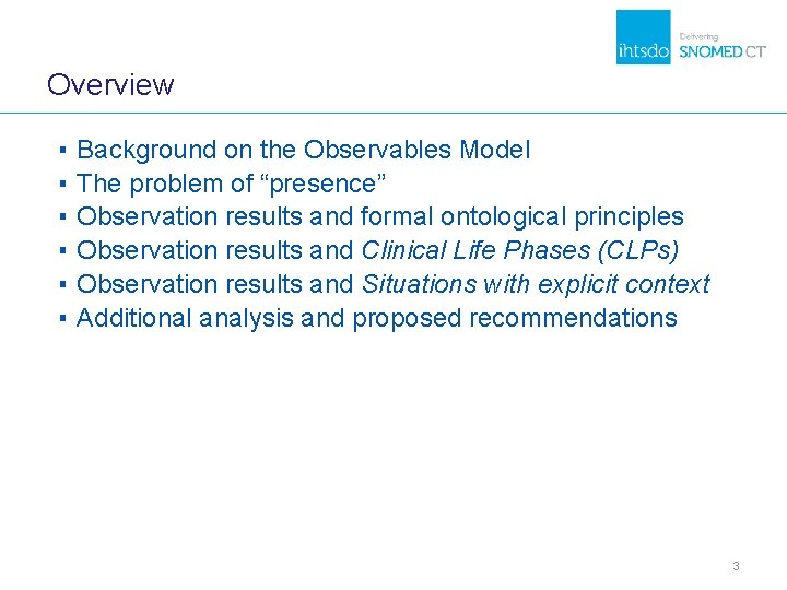 Overview ▪ ▪ ▪ Background on the Observables Model The problem of “presence” Observation Overview ▪ ▪ ▪ Background on the Observables Model The problem of “presence” Observation