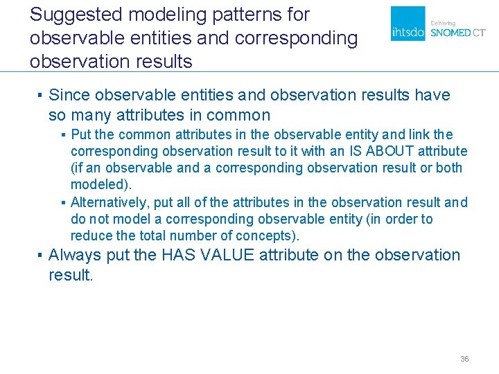 Suggested modeling patterns for observable entities and corresponding observation results ▪ Since observable entities Suggested modeling patterns for observable entities and corresponding observation results ▪ Since observable entities