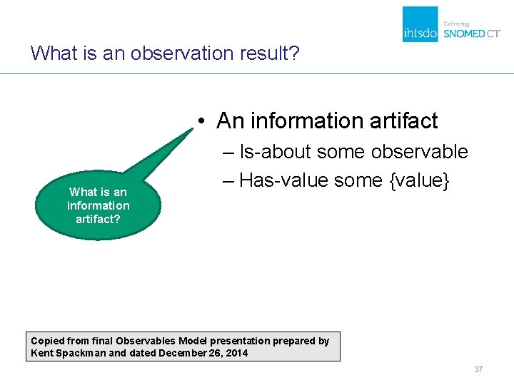 What is an observation result? • An information artifact What is an information artifact? What is an observation result? • An information artifact What is an information artifact?