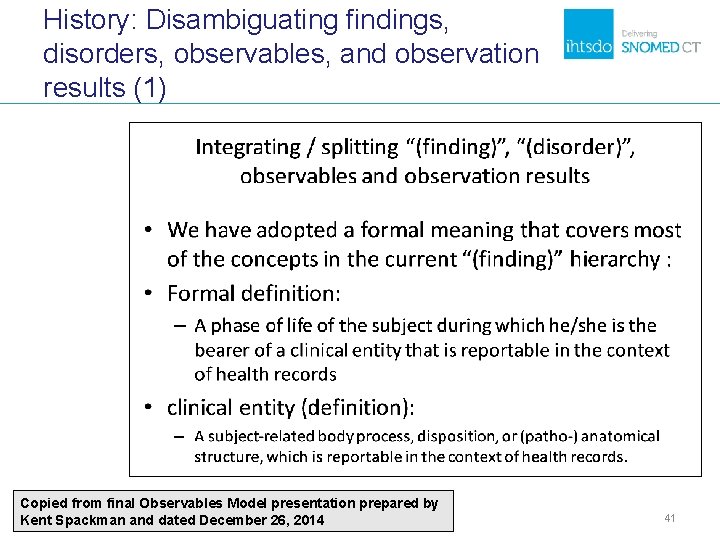 History: Disambiguating findings, disorders, observables, and observation results (1) Copied from final Observables Model History: Disambiguating findings, disorders, observables, and observation results (1) Copied from final Observables Model