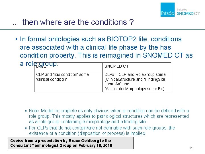 …. then where are the conditions ? ▪ In formal ontologies such as BIOTOP …. then where are the conditions ? ▪ In formal ontologies such as BIOTOP