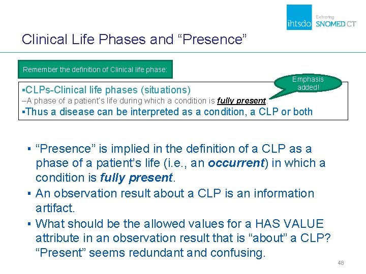 Clinical Life Phases and “Presence” Remember the definition of Clinical life phase: ▪CLPs-Clinical life Clinical Life Phases and “Presence” Remember the definition of Clinical life phase: ▪CLPs-Clinical life