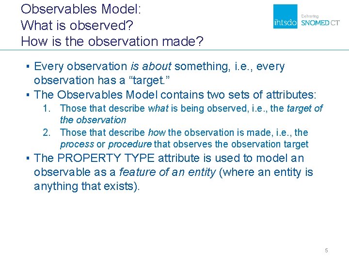 Observables Model: What is observed? How is the observation made? ▪ Every observation is Observables Model: What is observed? How is the observation made? ▪ Every observation is