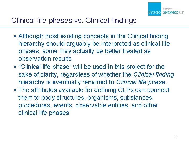 Clinical life phases vs. Clinical findings ▪ Although most existing concepts in the Clinical Clinical life phases vs. Clinical findings ▪ Although most existing concepts in the Clinical