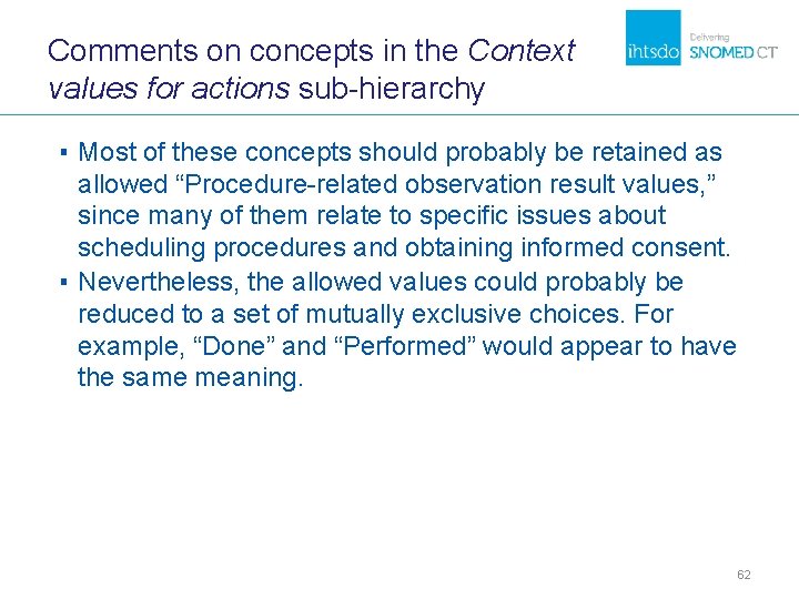 Comments on concepts in the Context values for actions sub-hierarchy ▪ Most of these Comments on concepts in the Context values for actions sub-hierarchy ▪ Most of these