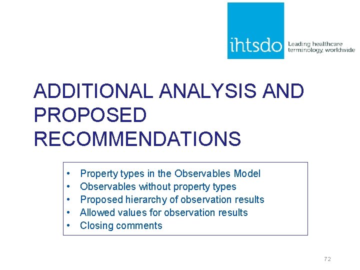 ADDITIONAL ANALYSIS AND PROPOSED RECOMMENDATIONS • • • Property types in the Observables Model ADDITIONAL ANALYSIS AND PROPOSED RECOMMENDATIONS • • • Property types in the Observables Model