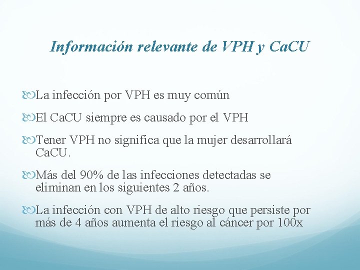 Información relevante de VPH y Ca. CU La infección por VPH es muy común