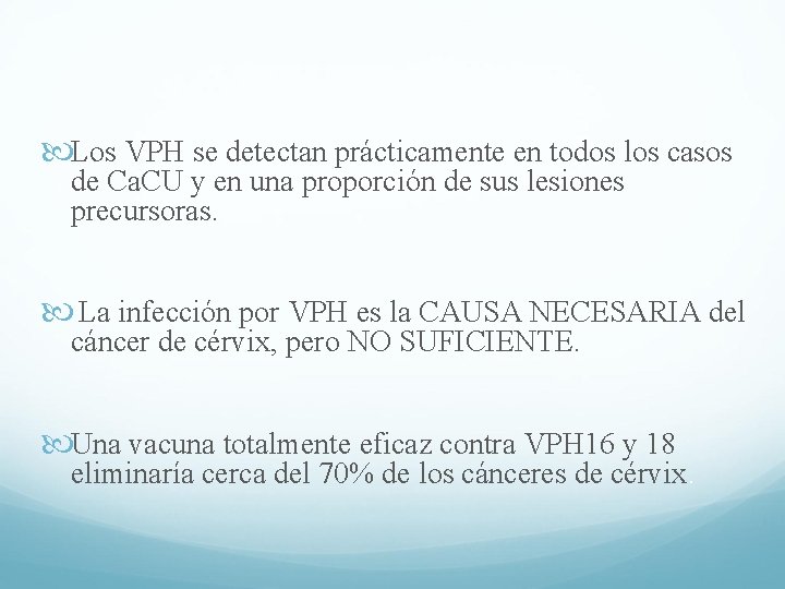  Los VPH se detectan prácticamente en todos los casos de Ca. CU y