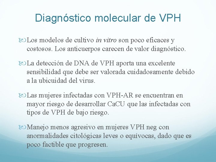 Diagnóstico molecular de VPH Los modelos de cultivo in vitro son poco eficaces y