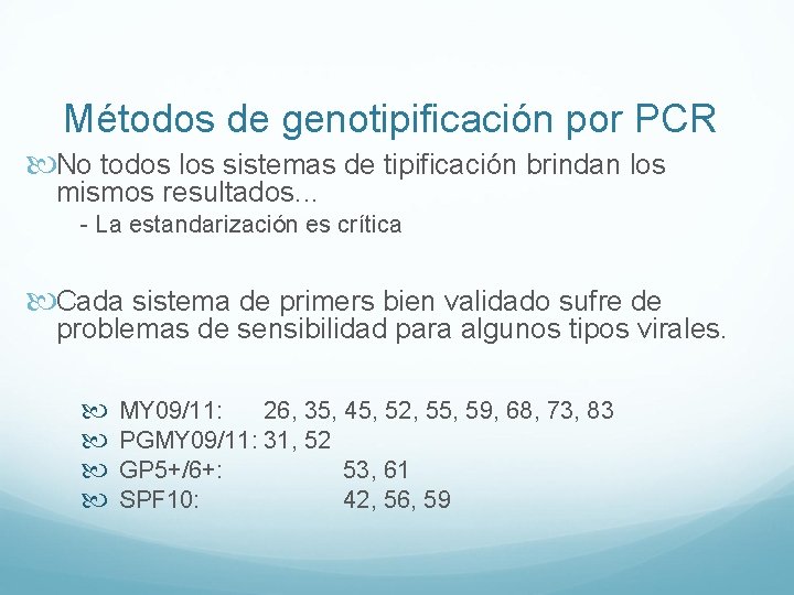 Métodos de genotipificación por PCR No todos los sistemas de tipificación brindan los mismos