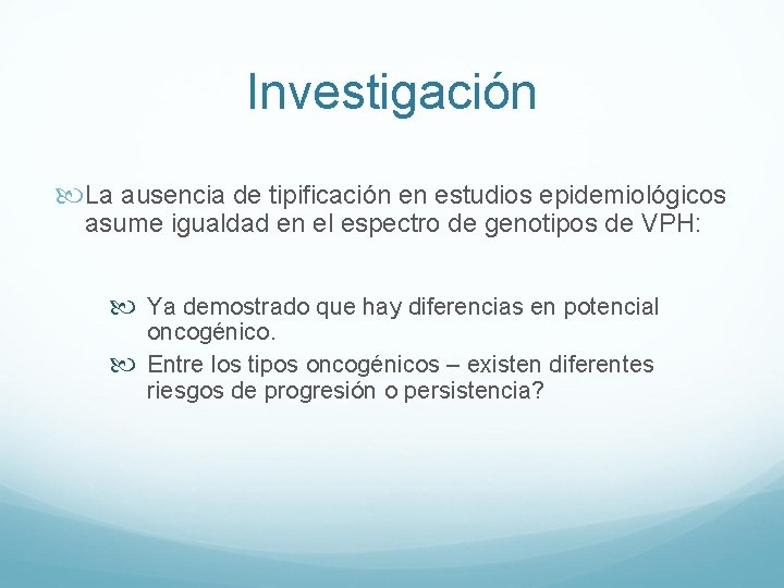 Investigación La ausencia de tipificación en estudios epidemiológicos asume igualdad en el espectro de