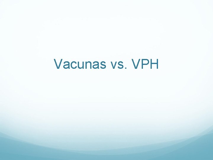 Vacunas vs. VPH 