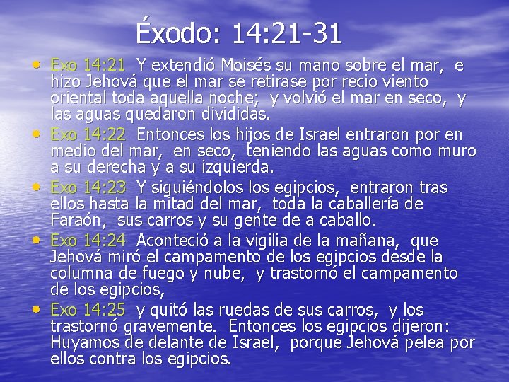 Éxodo: 14: 21 -31 • Exo 14: 21 Y extendió Moisés su mano sobre Éxodo: 14: 21 -31 • Exo 14: 21 Y extendió Moisés su mano sobre