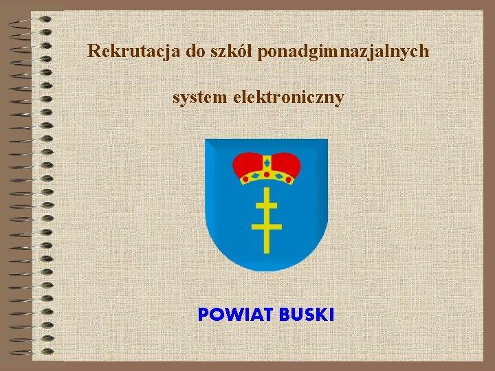 Rekrutacja do szkół ponadgimnazjalnych system elektroniczny POWIAT BUSKI 