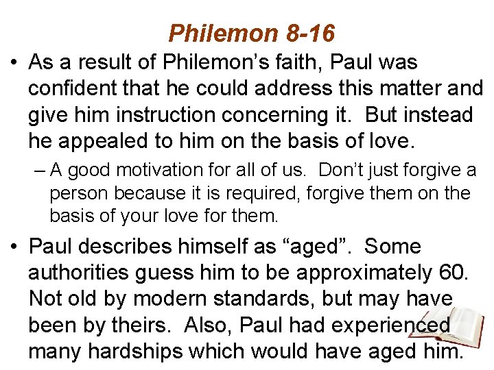 Philemon 8 -16 • As a result of Philemon’s faith, Paul was confident that