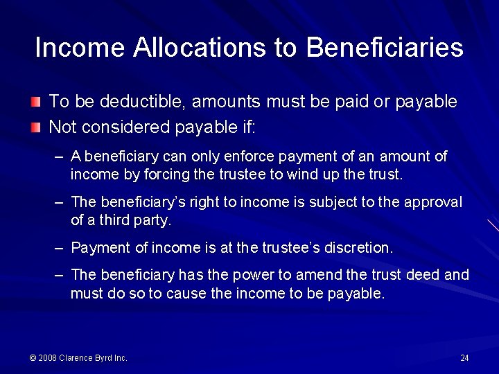 Income Allocations to Beneficiaries To be deductible, amounts must be paid or payable Not