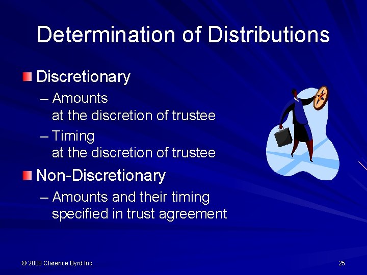 Determination of Distributions Discretionary – Amounts at the discretion of trustee – Timing at