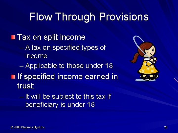 Flow Through Provisions Tax on split income – A tax on specified types of