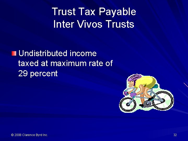 Trust Tax Payable Inter Vivos Trusts Undistributed income taxed at maximum rate of 29