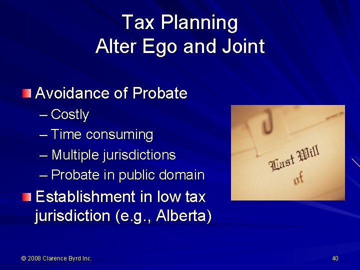 Tax Planning Alter Ego and Joint Avoidance of Probate – Costly – Time consuming