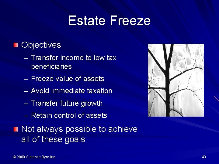 Estate Freeze Objectives – Transfer income to low tax beneficiaries – Freeze value of