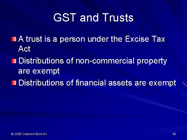 GST and Trusts A trust is a person under the Excise Tax Act Distributions