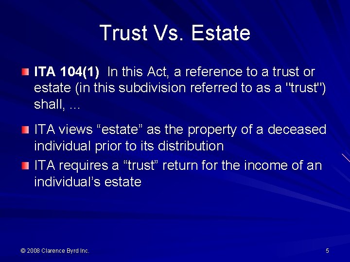 Trust Vs. Estate ITA 104(1) In this Act, a reference to a trust or