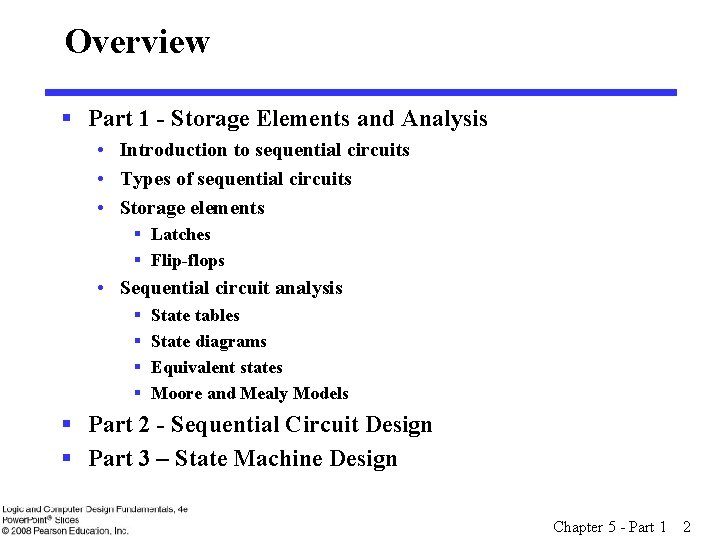 Overview § Part 1 - Storage Elements and Analysis • Introduction to sequential circuits